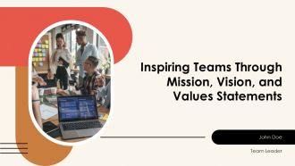 Inspiring Teams Through Mission Vision And Values Statements PPT Sample AT Inspiring Teams Through Mission Vision And Values Statements PPT Sample AT