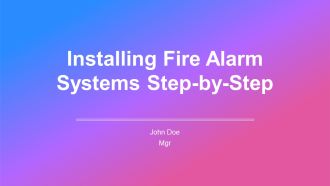 Installing Fire Alarm Systems Step By Step PPT Summary AT