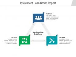 Installment loan credit report ppt powerpoint presentation show background cpb