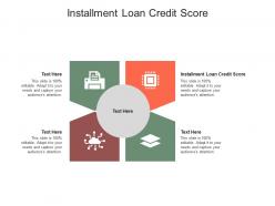 Installment loan credit score ppt powerpoint presentation ideas slideshow cpb