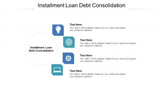 Installment loan debt consolidation ppt powerpoint presentation icon influencers cpb