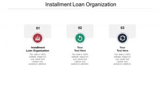 Installment loan organization ppt powerpoint presentation pictures show cpb