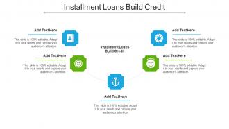 Installment Loans Build Credit Ppt Powerpoint Presentation Show Example Cpb