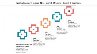 Installment loans no credit check direct lenders ppt powerpoint presentation gallery design ideas cpb