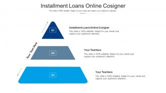 Installment loans online cosigner ppt powerpoint presentation inspiration example cpb