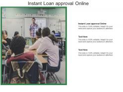 Instant loan approval online ppt powerpoint presentation show visual aids cpb