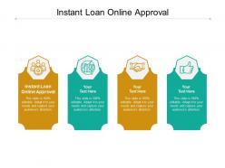 Instant loan online approval ppt powerpoint presentation portfolio clipart images cpb