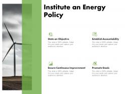Institute an energy policy ppt powerpoint presentation ideas skills