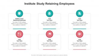 Institute Study Retaining Employees In Powerpoint And Google Slides Cpb