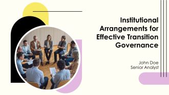 Institutional Arrangements For Effective Transition Governance PPT Outline AT