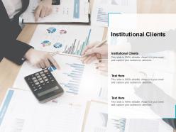 Institutional clients ppt powerpoint presentation pictures backgrounds cpb