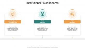 Institutional Fixed Income In Powerpoint And Google Slides Cpb