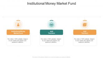 Institutional Money Market Fund In Powerpoint And Google Slides Cpb