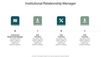 Institutional Relationship Manager In Powerpoint And Google Slides Cpb