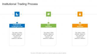 Institutional Trading Process In Powerpoint And Google Slides Cpb