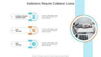 Institutions Require Collateral Loans In Powerpoint And Google Slides Cpb