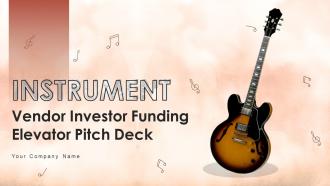 Instrument Vendor Investor Funding Elevator Pitch Deck Ppt Template