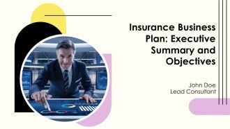 Insurance Business Plan Executive Summary And Objectives PPT Designs AT