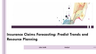 Insurance Claims Forecasting Predict Trends And Resource Planning PPT Summary AT