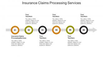 Insurance claims processing services ppt powerpoint presentation layouts show cpb