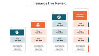 Insurance Hire Reward Ppt Powerpoint Presentation Show Objects Cpb