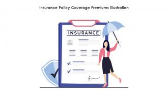 Insurance Policy Coverage Premiums Illustration