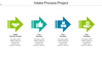 Intake Process Project Ppt Powerpoint Presentation Example 2015 Cpb