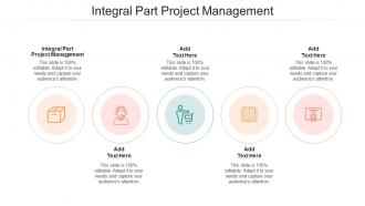 Integral Part Project Management In Powerpoint And Google Slides Cpb