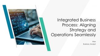 Integrated Business Process Aligning Strategy And Operations Seamlessly PPT Example AT