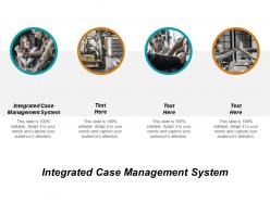 Integrated case management system ppt powerpoint presentation inspiration structure cpb