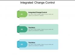 Integrated change control ppt powerpoint presentation file demonstration cpb