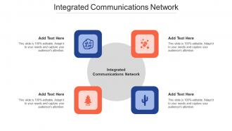 Integrated Communications Network Ppt Powerpoint Presentation Pictures Cpb