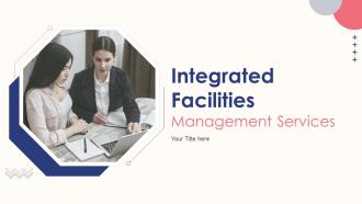 Integrated Facilities Management Services Powerpoint Presentation Slides