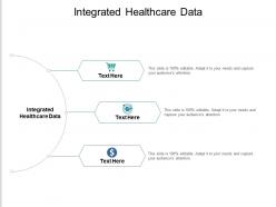 Integrated healthcare data ppt powerpoint presentation show graphics cpb