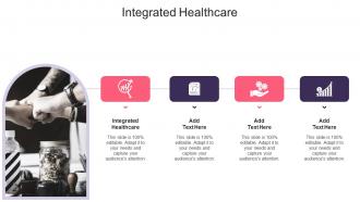 Integrated Healthcare In Powerpoint And Google Slides Cpb