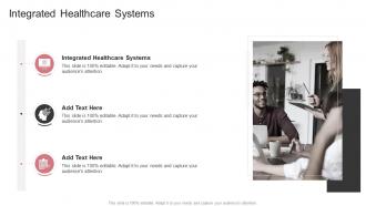 Integrated Healthcare Systems In Powerpoint And Google Slides Cpb