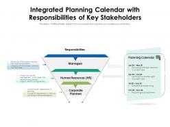 Integrated Planning Calendar With Responsibilities Of Key Stakeholders