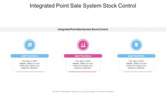 Integrated Point Sale System Stock Control In Powerpoint And Google Slides Cpb