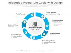 Integrated project life cycle with design