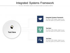 Integrated systems framework ppt powerpoint presentation slides graphics design cpb