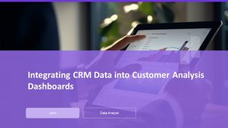 Integrating CRM Data Into Customer Analysis Dashboards PPT Sample AT