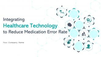Integrating Healthcare Technology To Reduce Medication Error Rate DT CD V