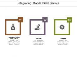 Integrating mobile field service ppt powerpoint presentation show background cpb