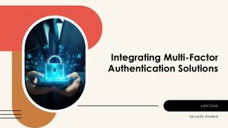 Integrating Multi Factor Authentication Solutions PPT Summary AT