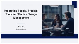 Integrating People Process Tools For Effective Change Management PPT Example AT