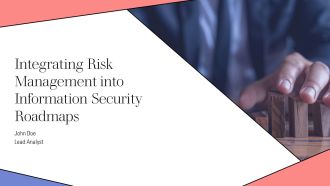 Integrating Risk Management Into Information Security Roadmaps PPT Information AT