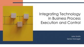 Integrating Technology In Business Process Execution And Control PPT Graphics AT