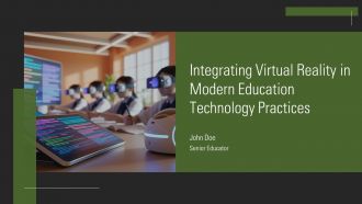 Integrating Virtual Reality In Modern Education Technology Practices PPT Designs AT