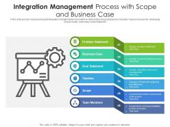 Integration management process with scope and business case