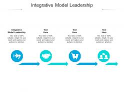 Integrative model leadership ppt powerpoint presentation layouts example introduction cpb